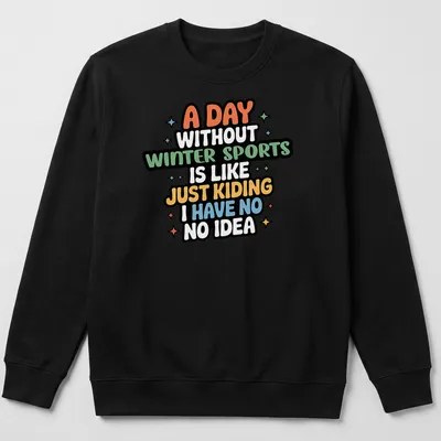 Colorful cartoon design featuring winter sports humor text — printed on a unisex sweatshirt