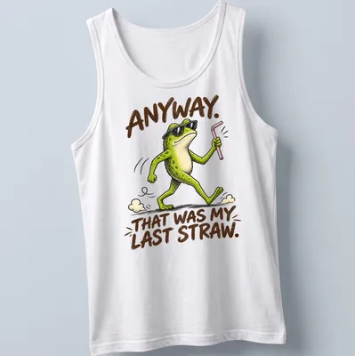 Cartoon frog wearing sunglasses with text about last straw humor. — printed on a tank top
