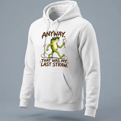 Cartoon frog wearing sunglasses with text about last straw humor. — printed on a unisex hoodie