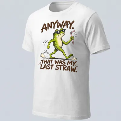 Cartoon frog wearing sunglasses with text about last straw humor.