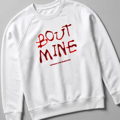 Bold blood typography T-shirt featuring 'BOUT MINE MARIAH THE SCIENTIST' in red and white — printed on a unisex sweatshirt