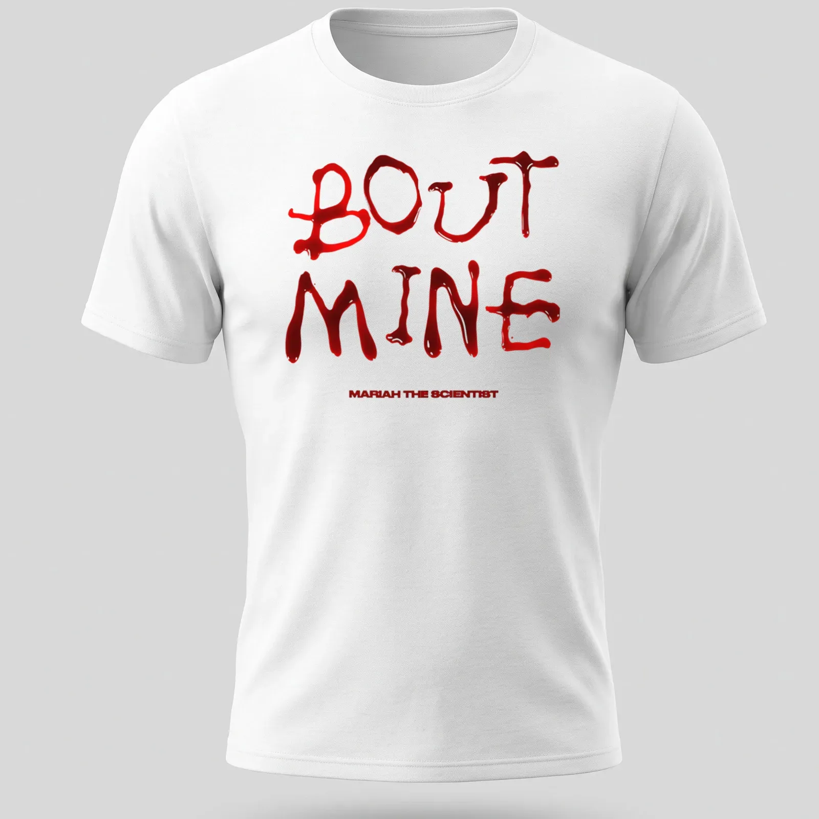 Bold blood typography T-shirt featuring 'BOUT MINE MARIAH THE SCIENTIST' in red and white — printed on a unisex t-shirt