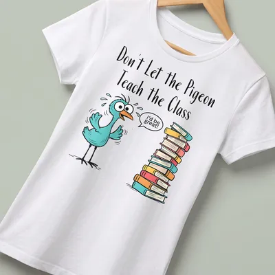 Cartoon pigeon with humorous text about teaching on a colorful — printed on a women's shirt
