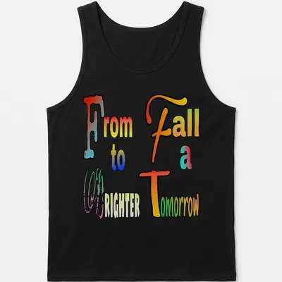 Motivational typography shirt with colorful text about a brighter tomorrow — printed on a tank top