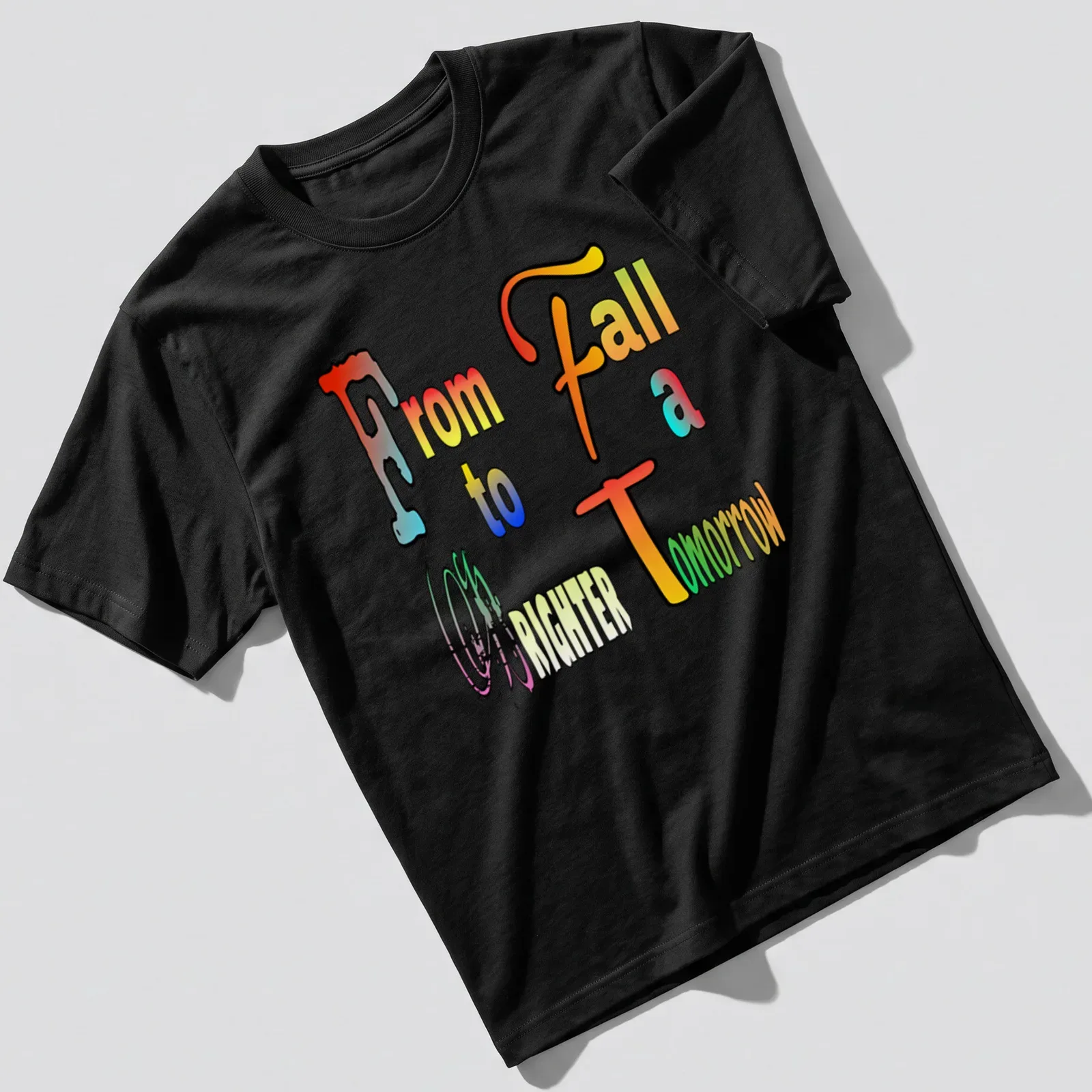 Motivational typography shirt with colorful text about a brighter tomorrow — printed on a unisex t-shirt