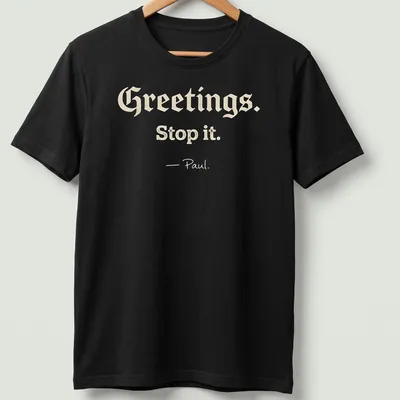 Playful script with Christian humor saying 'Greetings. Stop it. - Paul.' on a cream background