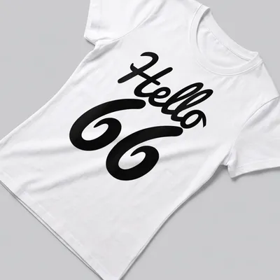 Bold script Hello 66 design celebrating a birthday milestone — printed on a women's shirt