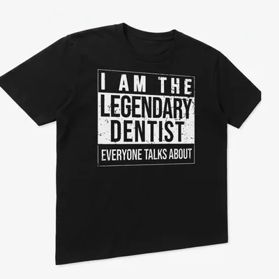 Bold typography t-shirt featuring the phrase about a legendary dentist — printed on a unisex t-shirt (angled view)