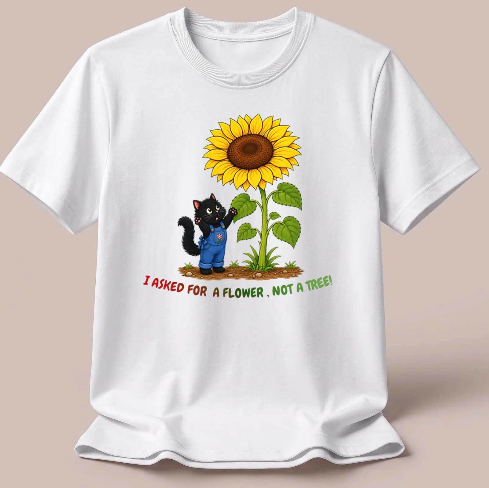 Cartoon black cat with colorful flowers and tree branches, text humorously stating what was asked for. — printed on a unisex t-shirt