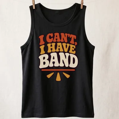 Retro tee with colorful text 'I CAN'T, I HAVE BAND' in orange, yellow, purple, and cream — printed on a tank top