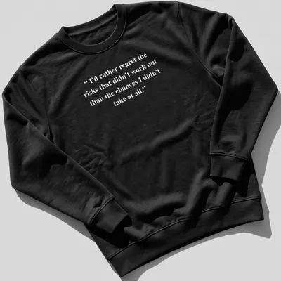 Inspirational text about taking risks printed on a — printed on a unisex sweatshirt