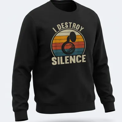 Retro distressed t-shirt with the phrase I Destroy Silence, featuring a sousaphone graphic — printed on a unisex sweatshirt