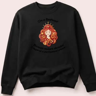 Kawaii illustration of a redhead woman with a crown and playful text about her hair color. — printed on a unisex sweatshirt