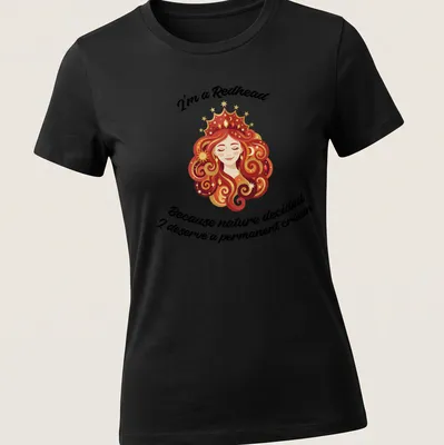 Kawaii illustration of a redhead woman with a crown and playful text about her hair color. — printed on a women's shirt