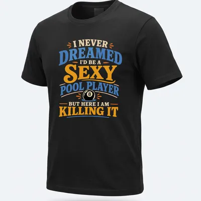 Bold retro t-shirt with humorous text about being a sexy pool player — printed on a unisex t-shirt