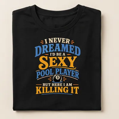 Bold retro t-shirt with humorous text about being a sexy pool player — printed on a women's shirt
