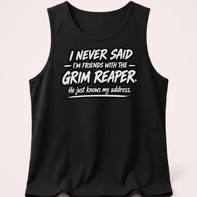 Bold script t-shirt featuring Grim Reaper humor about friendships — printed on a tank top
