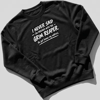 Bold script t-shirt featuring Grim Reaper humor about friendships — printed on a unisex sweatshirt