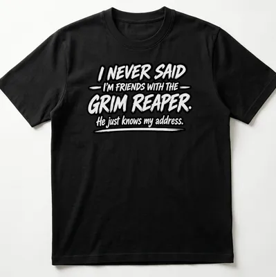 Bold script t-shirt featuring Grim Reaper humor about friendships — printed on a unisex t-shirt