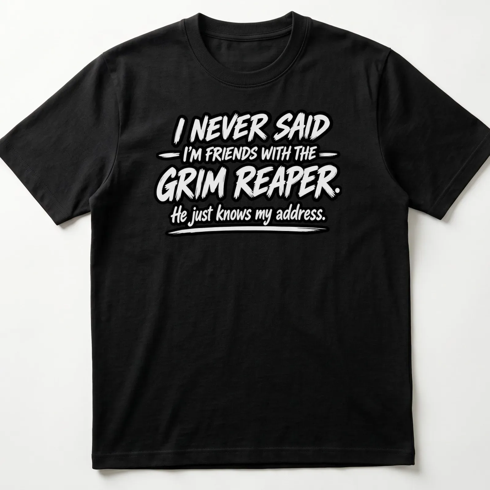 Bold script t-shirt featuring Grim Reaper humor about friendships — printed on a unisex t-shirt