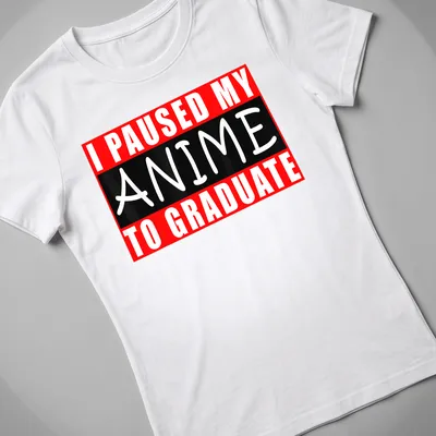 Bold text t-shirt saying I Paused My Anime To Graduate in red, black, and white. — printed on a women's shirt