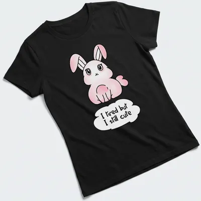 Kawaii pink bunny t-shirt with playful text about being cute despite tiredness. — printed on a women's shirt