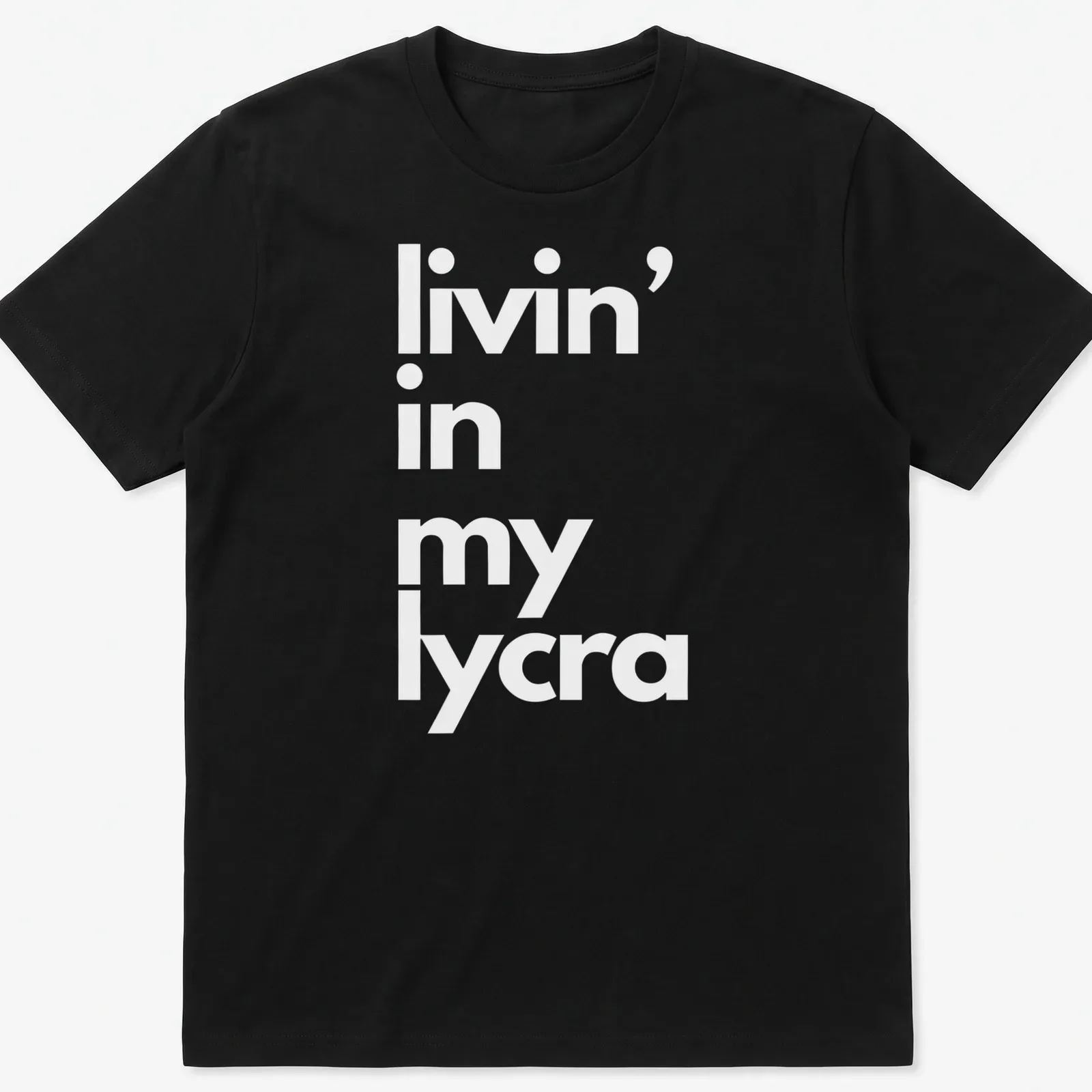 Typography t-shirt with the phrase 'livin' in my lycra' in bold letters — printed on a unisex t-shirt