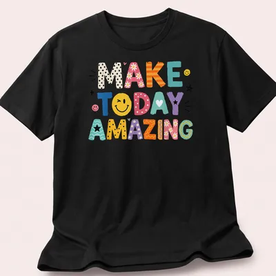 Colorful motivational text t-shirt featuring the phrase Make Today Amazing