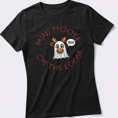 Cartoon moose in a ghost costume with the text Mini Moose On The Loose Boo Halloween — printed on a women's shirt