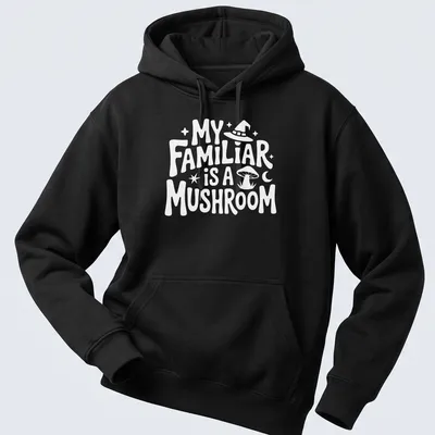 Whimsical illustration of a green and brown mushroom with the text 'My Familiar Is A Mushroom' — printed on a unisex hoodie