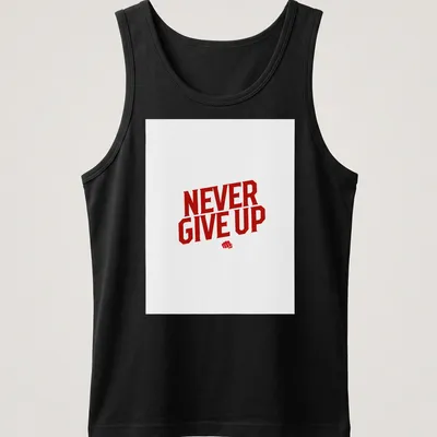 Bold typography reads 'NEVER GIVE UP' in red and white — printed on a tank top