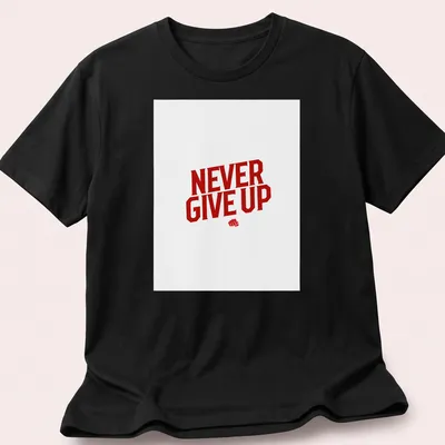 Bold typography reads 'NEVER GIVE UP' in red and white — printed on a unisex t-shirt