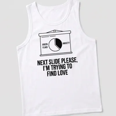 Funny meme t-shirt with text about finding love during a presentation — printed on a tank top