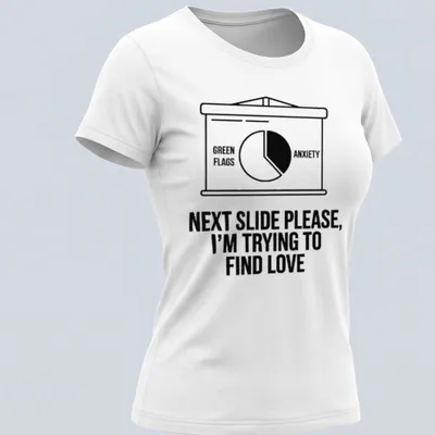 Funny meme t-shirt with text about finding love during a presentation — printed on a women's shirt
