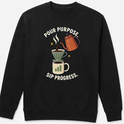 Retro coffee-themed t-shirt with the phrase Pour Purpose Sip Progress and a brewing illustration. — printed on a unisex sweatshirt