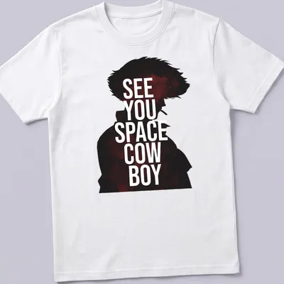 Minimalist t-shirt featuring a cowboy silhouette and the phrase 'See You Space Cowboy' in bold lettering.
