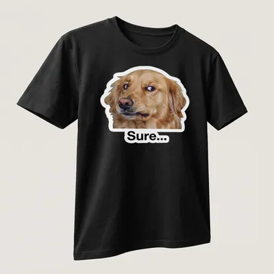 Meme style t-shirt featuring a cheerful Golden Retriever with the text 'Sure...' — printed on a unisex t-shirt (angled view)