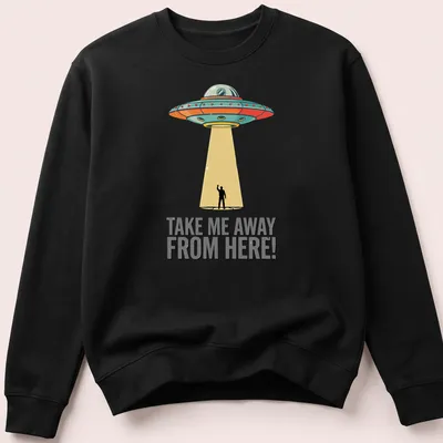 Retro UFO design with the words Take Me Away From Here printed above. — printed on a unisex sweatshirt