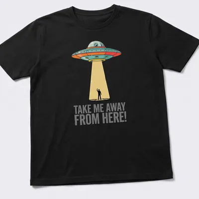 Retro UFO design with the words Take Me Away From Here printed above.