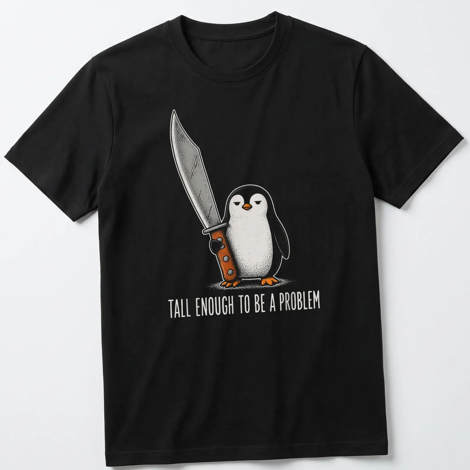 Cartoon penguin with a sword and text declaring it's tall enough to be a problem — printed on a unisex t-shirt
