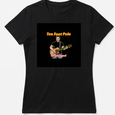 Cartoon illustration of a musician playing guitar with text Ten Foot Pole Unplugged — printed on a women's shirt