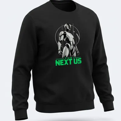 Silhouette of a humanoid robot with text 'THE NEXT US' in black, white, and green — printed on a unisex sweatshirt