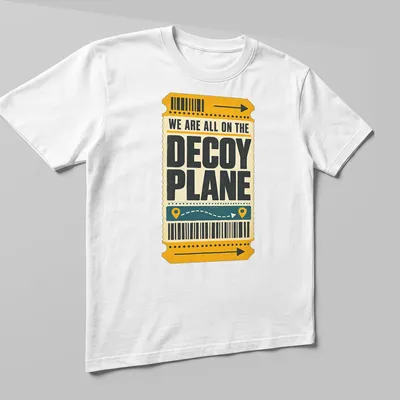 Vintage ticket style t-shirt with humorous quote about decoy planes — printed on a unisex t-shirt (angled view)