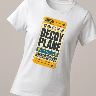 Vintage ticket style t-shirt with humorous quote about decoy planes — printed on a women's shirt
