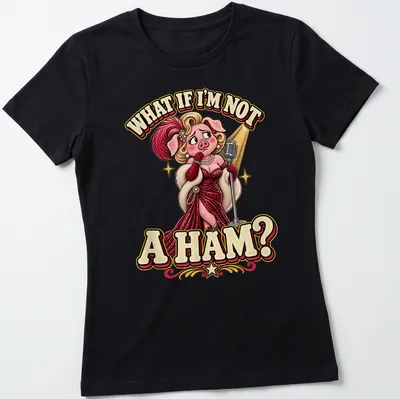 Vintage cartoon pig in stylish dress with humorous quote about being a ham — printed on a women's shirt