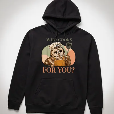 Cute owl chef stirring a pot with the text 'Who Cooks For You?' — printed on a unisex hoodie