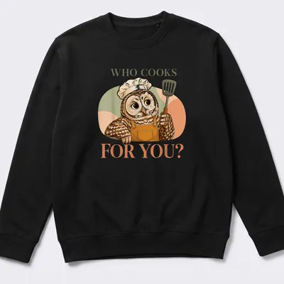 Cute owl chef stirring a pot with the text 'Who Cooks For You?' — printed on a unisex sweatshirt