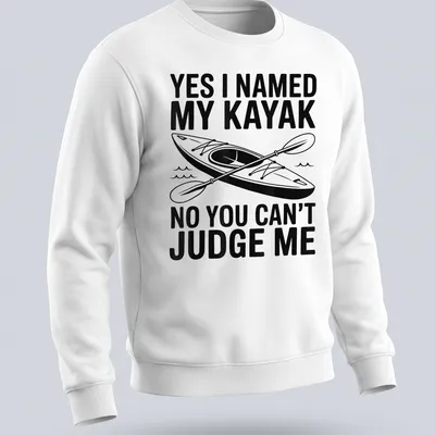Bold graphic t-shirt featuring kayak and text about naming it — printed on a unisex sweatshirt