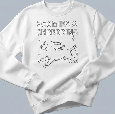 Hand drawn design of a running dog with the text Zoomies & Shredding in black and white — printed on a unisex sweatshirt